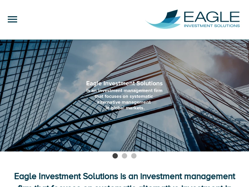 Eagle Investment Solutions – INVESTMENT MANAGEMENT FIRM THAT FOCUSES ON SYSTEMATIC ALTERNATIVE MANAGEMENT IN GLOBAL MARKETS