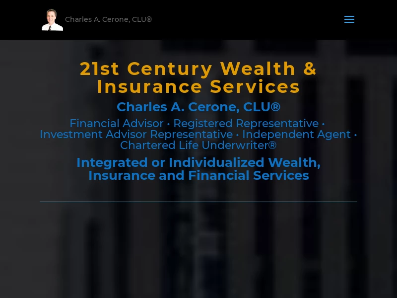 Charles A. Cerone, CLU® | 21st Century Wealth & Insurance Services