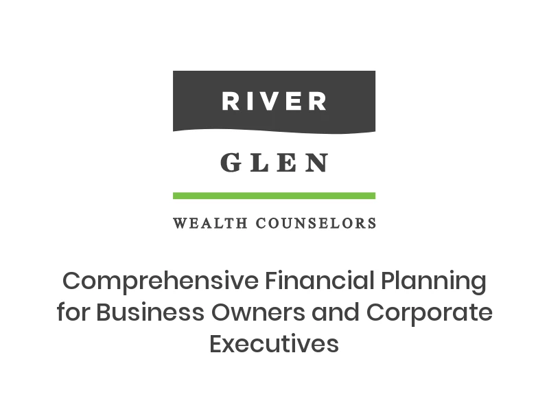 River Glen Wealth Counselors | Planning for Corporate Executives