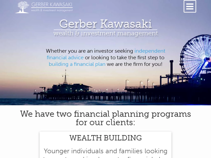 Los Angeles & Santa Monica Financial Advisors Gerber Wealth | Gerber Kawasaki is a wealth and investment management firm. We specialize in helping individuals and families build their assets, manage their investments and provide confidence for their fami…